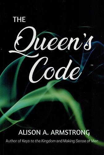 The Queen's Code: Alison A. Armstrong: 9780974143576: Amazon.com